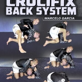 The Complete Crucifix Back Attack System Com Marcelo Garcia