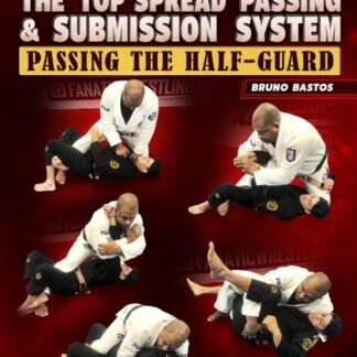 Visible Jiu Jitsu: The Top Spread Passing & Submission System by Bruno Bastos
