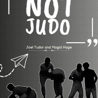 Not Judo by Joel Tudor and Magid hage