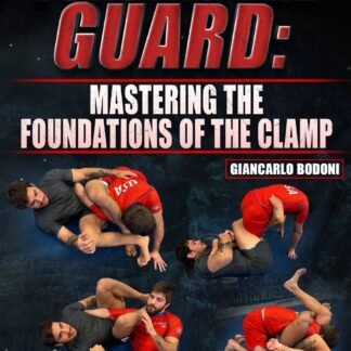 Forging the Guard: Mastering Foundation's of the Clamp by Giancarlo Bodoni