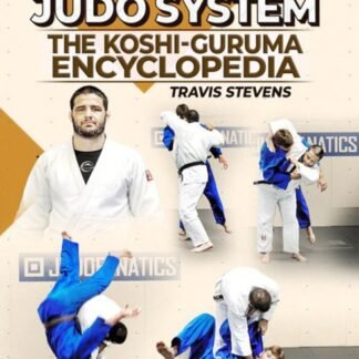 American Judo System: The Koshi-Guruma Encyclopedia By Travis Stevens