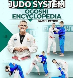 American Judo System: Ogoshi Encyclopedia By Jimmy Pedro & Travis Stevens