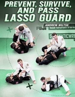 Prevent, Survive And Pass Lasso Guard By Andrew Wiltse
