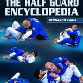 How To Kill The Half Guard Encyclopedia By Bernardo Faria