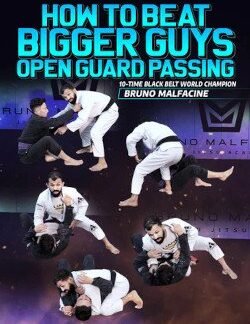 How To Beat Bigger Guys: Open Guard Passing Com Bruno Malfacine