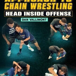 Strategic Approach To Chain Wrestling: Head Inside Offense by Dan Vallimont