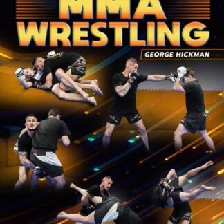 Dominating With MMA Wrestling by George Hickman