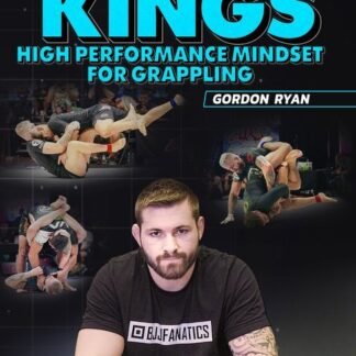 The Sport of Kings: High Performance Mindset For Grappling Com Gordon Ryan
