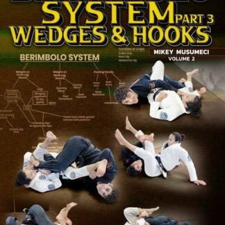 The Berimbolo System Part 3: Wedges and Hooks Com Mikey Musumeci