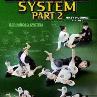 The Berimbolo System Part 2 Com Mikey Musumeci Part II