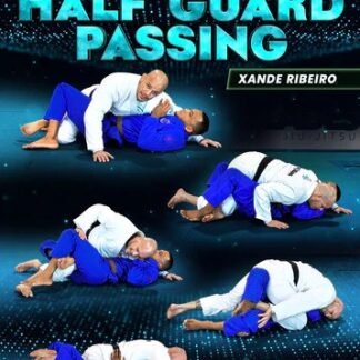 Fundamentals To Master: Half Guard Passing by Xande Ribeiro