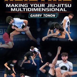 Heisting: Making Your Jiu Jitsu Multidimensional by Garry Tonon