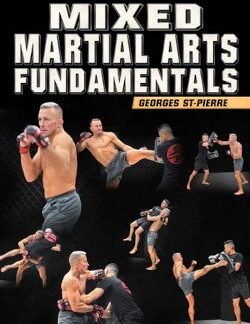Mixed Martial Arts Fundamentals By Georges St-Pierre