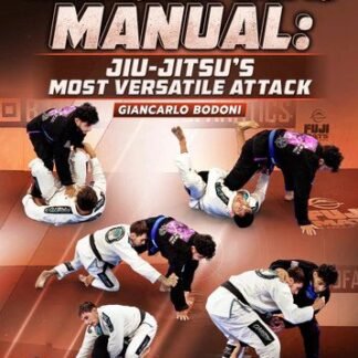 Single Leg Manual: Jiu Jitsu's Most Versatile Attack by Giancarlo Bodoni