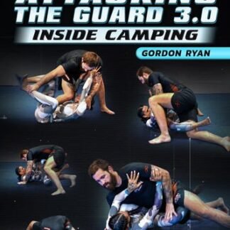 Systematically Attacking the Guard 3.0: Inside Camping by Gordon Ryan