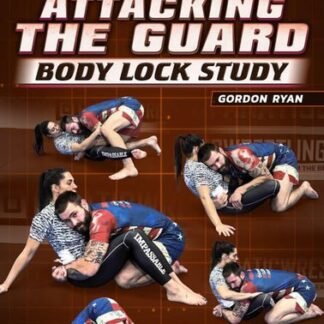 Systematically Attacking the Guard Body Lock Study by Gordon Ryan