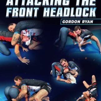 Systematically Attacking The Front Headlock By Gordon Ryan