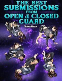 The Best Submissions From Open & Closed Guard By Helena Crevar