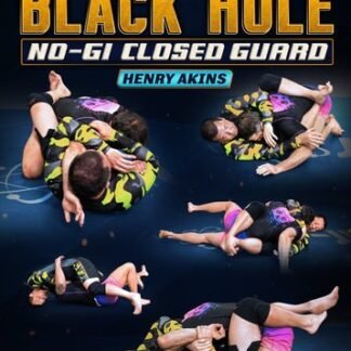 The Black Hole: No-Gi Closed Guard by Professor Henry Akins