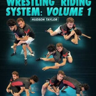 The Complete Wrestling Riding System: Volume 1 by Hudson Taylor