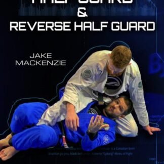 High Precision Half Guard & Reverse Half Guard Com Jake Mackenzie