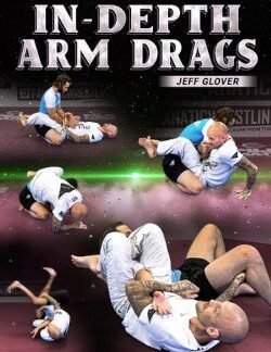 In-Depth Arm Drags By Jeff Glover