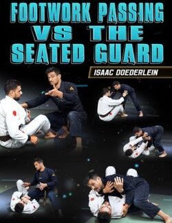 Footwork Passing Vs The Seated Guard By Isaac Doederlein