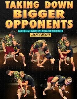 Taking Down Bigger Opponents By Jay Rodriguez