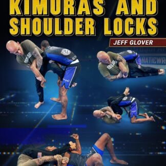 Creative Kimuras And Shoulder Locks By Jeff Glover
