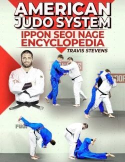 American Judo System: Ippon Seio Nage Encyclopedia By Jimmy Pedro & Travis Stevens