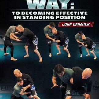 The Fastest Way: To Becoming Effective In Standing Position By John Danaher