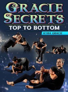 Gracie Secrets: Top To Bottom By Kyra Gracie