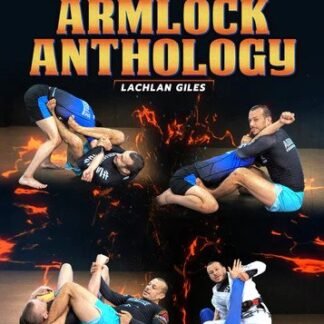 The Straight Armlock Anthology by Lachlan Giles