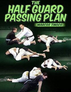 The Half Guard Passing Plan By Marcos Tinoco