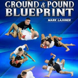 Total Ground and Pound Blueprint by Mark Lajhner