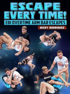 Escape Every Time! EBI Overtime Armbar Escapes By Nick Rodriguez
