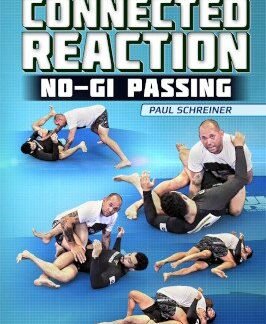 Connected Reaction: No Gi Passing By Paul Schreiner