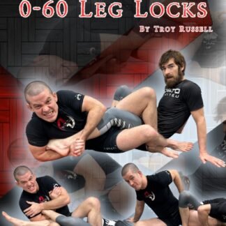 0-60 Leg Locks by Troy Russell