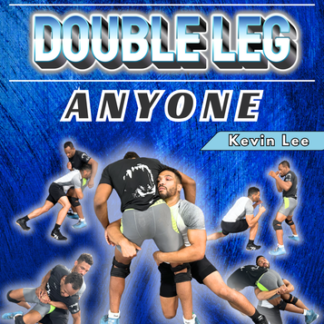 How to Double Leg Anyone by Kevin Lee
