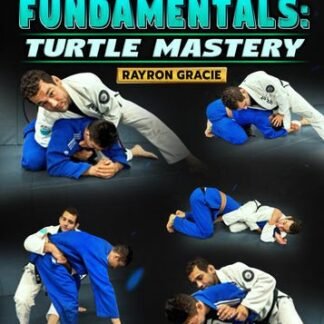 Gracie Fundamentals: Turtle Mastery by Rayron Gracie