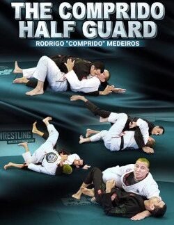 The Comprido Half Guard By Rodrigo "Comprido" Medeiros