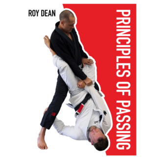 Pass Any Guard: The Principles of Passing by Roy Dean