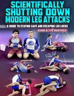 Scientifically Shutting Down Modern Leg Attacks By Kade & Tye Ruotolo
