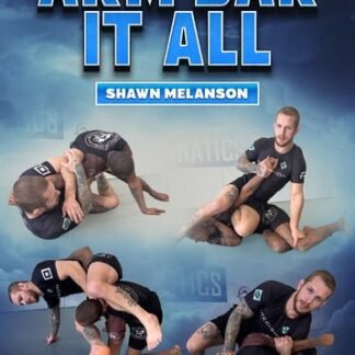 Arm Bar It All By Shawn Melanson
