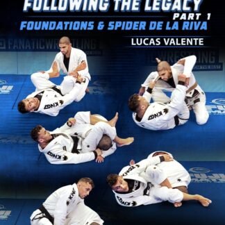 Spider Guard Following The Legacy Part 1: Foundations & Spider De La Riva by Lucas Valente