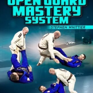 The Pillars: Open Guard Mastery System By Stephen Whittier