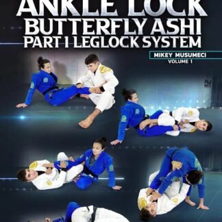 The Straight Ankle Lock Butterfly Ashi Part 1: Leglock System by Mikey Musumeci