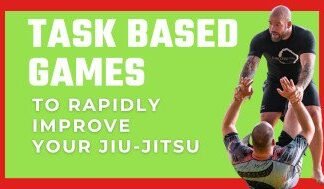 Task Based GAmes To Rapidly Improve Your Jiu-Jitsu By Kit Dale