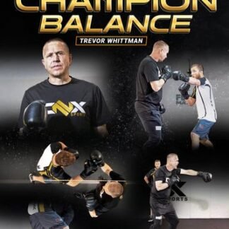 Secrets Of A Champion Balance By Trevor Wittman And Justin Gaethje