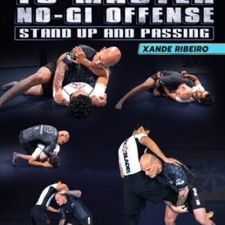 Fundamentals To Master: No Gi Offense - Stand Up & Passing By Xande Ribeiro